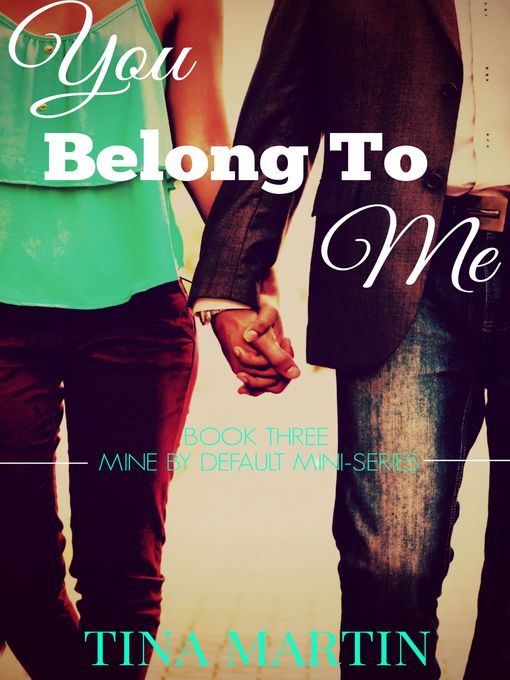 Title details for You Belong to Me by Tina Martin - Available